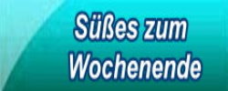 S&uuml;&szlig;es zum Wochenende